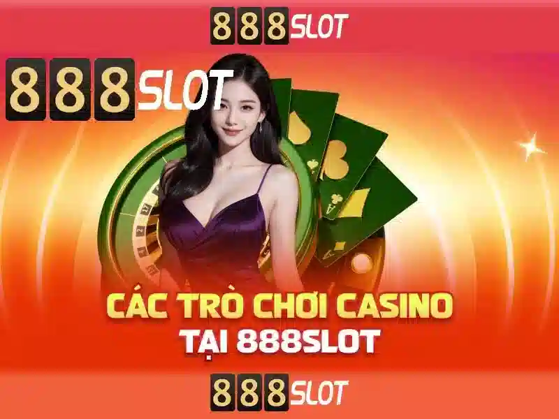 888slot - Đánh giá sòng bạc trực tuyến